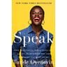 Speak: Find Your Voice, Trust Your Gut, and Get from Where You Are to Where You Want to Be