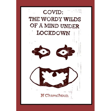 Covid: the Wordy Wilds of a Mind Under Lockdown
