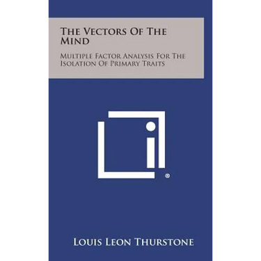 The Vectors Of The Mind: Multiple Factor Analysis For The Isolation Of Primary Traits