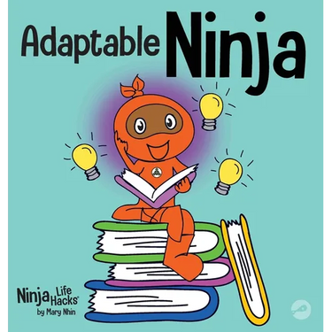 Adaptable Ninja: A Children's Book About Cognitive Flexibility and Set Shifting Skills