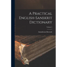 A Practical English-Sanskrit Dictionary; Volume 2