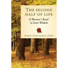 The Second Half of Life: A Woman's Road to Inner Wisdom