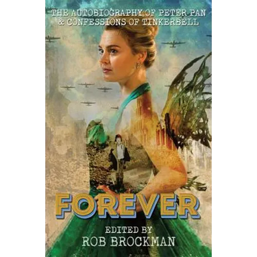 Forever: The Autobiography of Peter Pan & Confessions of Tinkerbell