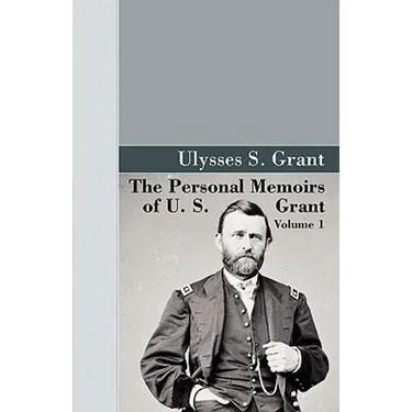 The Personal Memoirs of U.S. Grant, Vol 1.
