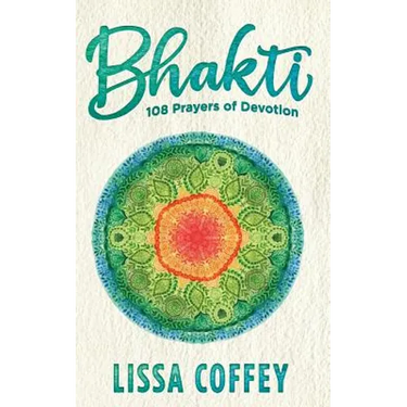 Bhakti: 108 Prayers of Devotion