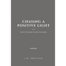 Chasing a Positive Light Paperback Edition