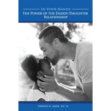 In Your Hands: The Power of the Daddy/Daughter Relationship