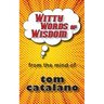 Witty Words of Wisdom: From the mind of Tom Catalano
