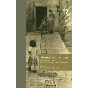 Women on the Edge: Ethnicity and Gender in Short Stories by American Women