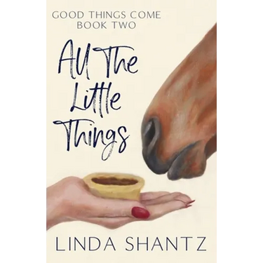 All The Little Things: Good Things Come Book 2