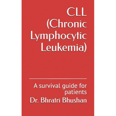 CLL (Chronic Lymphocytic Leukemia): A survival guide for patients