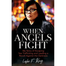 When Angels Fight: My Story of Escaping Sex Trafficking and Leading a Revolt Against the Darkness