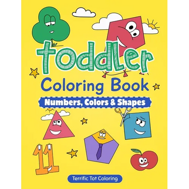 Toddler Coloring Book: Numbers, Colors, Shapes: Early Learning Activity Book for Kids Ages 3-5