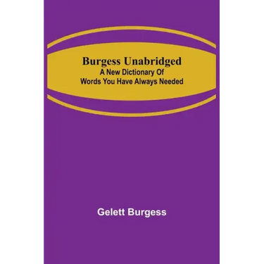 Burgess Unabridged: A new dictionary of words you have always needed