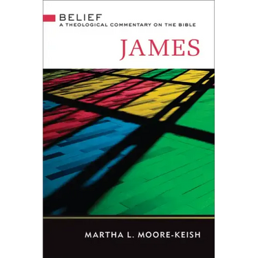 James: Belief: A Theological Commentary on the Bible