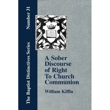 A Sober Discourse of Right to Church-Communion