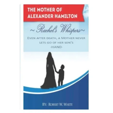 Rachel's Whispers: Alexander Hamilton's Mother