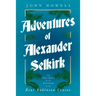 Adventures of Alexander Selkirk - The True Story of the Survival of the Real Robinson Crusoe