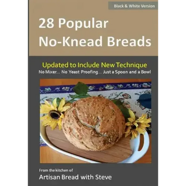 28 Popular No-Knead Breads (B&W Version): From the Kitchen of Artisan Bread with Steve