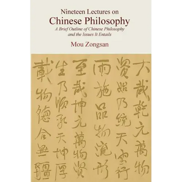 Nineteen Lectures on Chinese Philosophy: A Brief Outline of Chinese Philosophy and the Issues It Entails