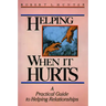 Helping When It Hurts: A Practical Guide to Helping Relationships