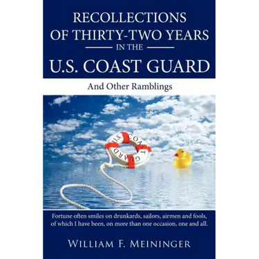 Recollections of Thirty-Two Years in the U.S. Coast Guard: And Other Ramblings