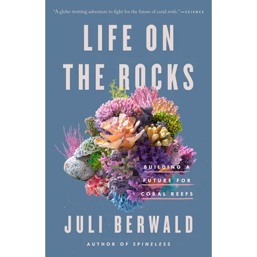 Life on the Rocks: Building a Future for Coral Reefs