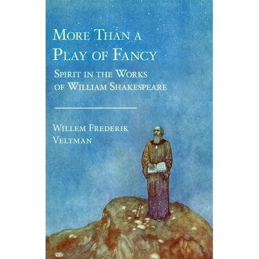 More Than a Play of Fancy: Spirit in the Works of William Shakespeare