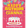 Happy Birthday Gianna - The Big Birthday Activity Book: (Personalized Children's Activity Book)