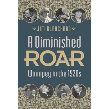 A Diminished Roar: Winnipeg in the 1920s