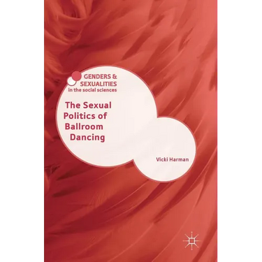 The Sexual Politics of Ballroom Dancing
