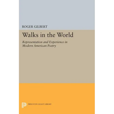 Walks in the World: Representation and Experience in Modern American Poetry