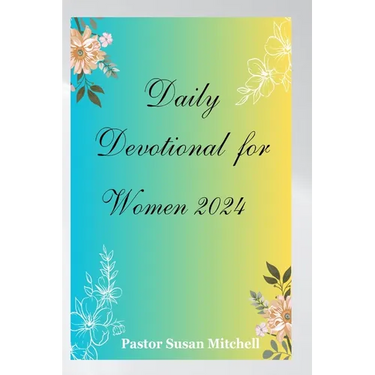 Daily Devotional for Women 2024: Embark on a Journey of Growth, Self-Discovery and Renewal