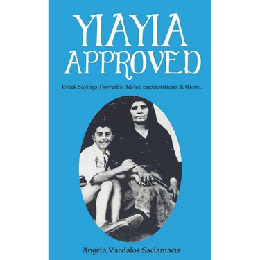 Yiayia Approved: Greek Sayings, Proverbs, Advice, Superstitions, & More