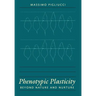 Phenotypic Plasticity: Beyond Nature and Nurture
