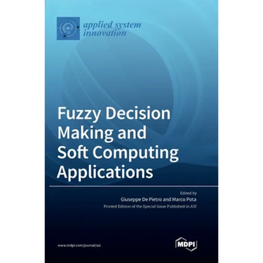 Fuzzy Decision Making and Soft Computing Applications