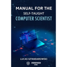 Manual for the self-taught computer scientist