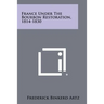 France Under the Bourbon Restoration, 1814-1830