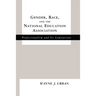 Gender, Race and the National Education Association: Professionalism and its Limitations
