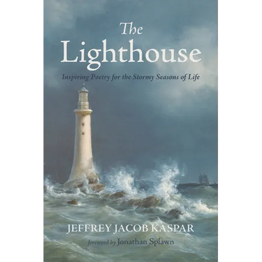 The Lighthouse: Inspiring Poetry for the Stormy Seasons of Life