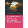 Fundamental Guide for Operating Room Nursing