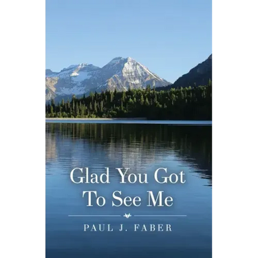 Glad You Got To See Me