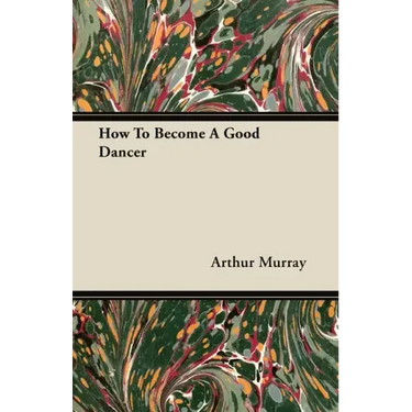 How To Become A Good Dancer
