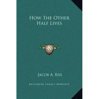 How the Other Half Lives