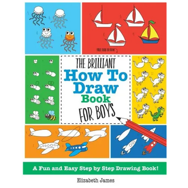 The Brilliant How To Draw Book for Boys