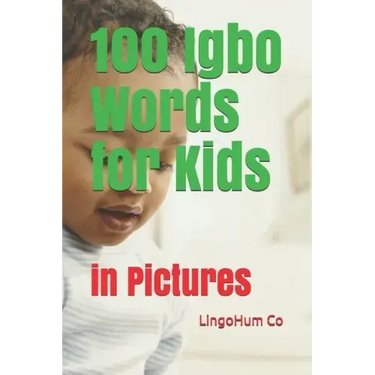 100 Igbo Words for Kids: in Pictures
