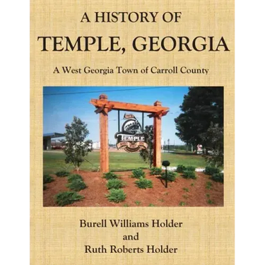 A History of Temple, Georgia: A West Georgia Town of Carroll County
