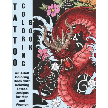 Tattoo Coloring Book - An Adult Coloring Book with Relaxing Tattoo Designs for Men and Women