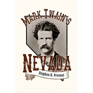 Mark Twain's Nevada: Samuel Clemens in the Silver State