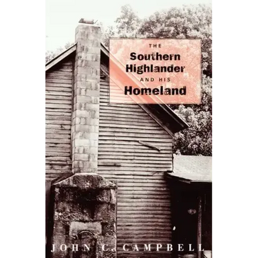 The Southern Highlander and His Homeland